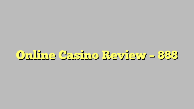 Online Casino Review – 888